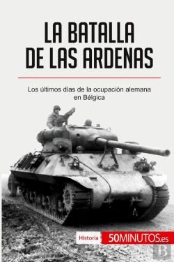 Bertrand.pt - La Batalla De Las Ardenas : Los Últimos Dias De La Ocupación Alemana En Bélgica