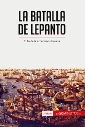 La Batalla De Lepanto : El Fin De La Expansión Otomana