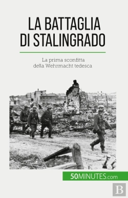 Bertrand.pt - La Battaglia Di Stalingrado : La Prima Sconfitta Della Wehrmacht Tedesca