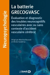 La Batterie Grecogvasc ; Évaluation Et Diagnostic Des Troubles Neurocognitifs Vasculaires Avec Ou Sans Contexte D'Accident Vasculaire Cérébral