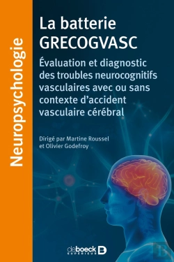 Bertrand.pt - La Batterie Grecogvasc ; Évaluation Et Diagnostic Des Troubles Neurocognitifs Vasculaires Avec Ou Sans Contexte D'Accident Vasculaire Cérébral