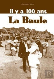 La Baule Digest Il Y A 100 Ans