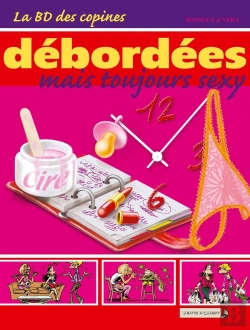 Bertrand.pt - La Bd Des Copines Tome 3 ; Débordées Mais Toujours Sexy