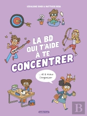 La Bd Qui T'Aide À Te Concentrer Et À Mieux T'Organiser