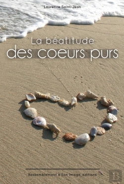 Bertrand.pt - La Béatitude Des Coeurs Purs ; Livre Sur La Prière