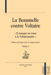 La Beaumelle Contre Voltaire : « Il Manque Un Tome À La Voltairomanie »