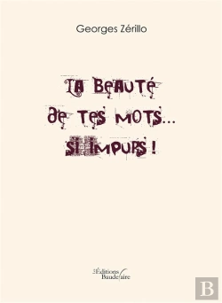 Bertrand.pt - La Beauté De Tes Mots... Si Impurs !