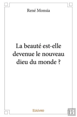 Bertrand.pt - La Beaute Est Elle Devenue Le Nouveau Dieu Du Monde ?