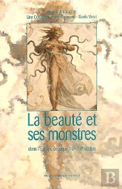 La Beaute Et Ses Monstres Dans L'Europe, Xvi-Xviii Siecles