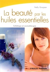 La Beauté Par Les Huilles Essentielles