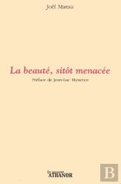 La Beauté, Sitôt Menacée