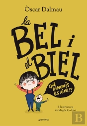 La Bel I El Biel. Que Dimonis Es Aixo?