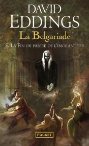 La Belgariade T.5 La Fin De Partie De L'Enchanteur