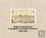 La Belgique En Estampes Anciennes ; 1525-1875