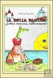 La Bella Basilisa Y Otras Princesas, Hadas Y Brujas(+8 Años)