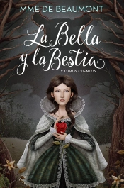 La Bella Y La Bestia Y Otros Cuentos (Colección Alfaguara Clásicos)