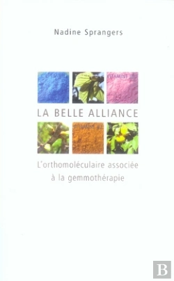 Bertrand.pt - La Belle Alliance, L'Orthomoléculaire Associée À La Gemmothérapie
