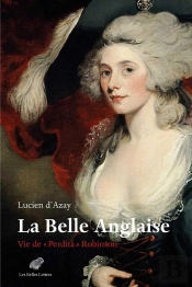 La Belle Anglaise : Vie De  'Perdita'  Robinson
