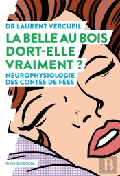 La Belle Au Bois Dort-Elle Vraiment ? Neurophysiologie Des Contes De Fées