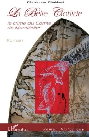 La Belle Clotilde ; Le Crime Du Comte De Montledier