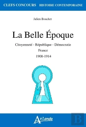 La Belle Époque ; Citoyenneté, République, Démocratie En France En 1900-19014