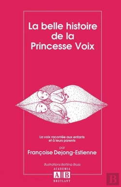 Bertrand.pt - La Belle Histoire De La Princesse Voix - La Voix Racontee Aux Enfants Et A Leurs Parents