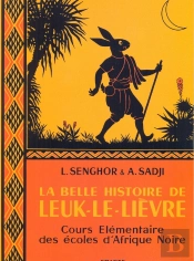 La Belle Histoire De Leuk-Le-Lievre ; Cours Elementaire Des Ecoles D'Afrique Noire