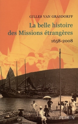 Bertrand.pt - La Belle Histoire Des Missions Étrangères 1658-2008