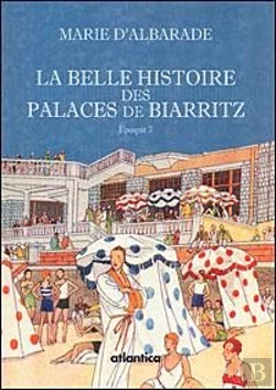 Bertrand.pt - La Belle Histoire Des Palaces De Biarritz ; Époque 2