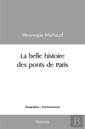 La Belle Histoire Des Ponts De Paris