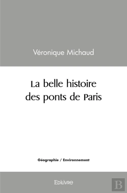 Bertrand.pt - La Belle Histoire Des Ponts De Paris
