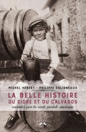 La Belle Histoire Du Cidre Et Du Calvados