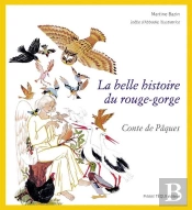 La Belle Histoire Du Rouge-Gorge ; Conte De Pâques