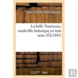 Bertrand.pt - La Belle Tourneuse, Vaudeville Historique En Trois Actes