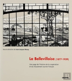 Bertrand.pt - La Bellevilloise (1877-1939) ; Une Page De L'Histoire De La Coopération Et Du Mouvement Ouvrier Français