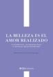 La Belleza Es El Amor Realizado. Conversion, Antropologia Y Novelas De Dostoievs