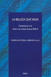La Belleza Que Salva. Comentario A La Carta A Los Artistas De Juan Pablo Ii