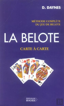 Bertrand.pt - La Belote, Carte À Carte ; Méthode Complète Du Jeu De Belote