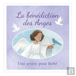 Bertrand.pt - La Bénédiction Des Anges : Une Prière Pour Bébé