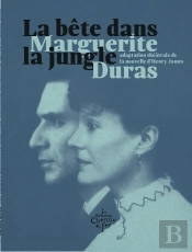 La Bête Dans La Jungle : Adaptation Théâtrale De La Nouvelle D'Henry James