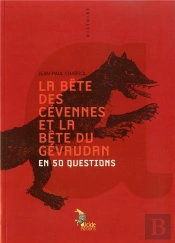 La Bête Des Cévennes Et Du Gévaudan En 50 Questions