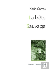 La Bête / Sauvage : Diptyque Autour Du Vivant