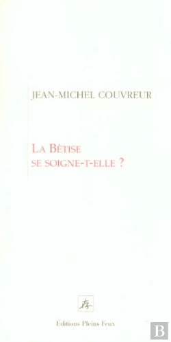 Bertrand.pt - La Betise Se Soigne-T-Elle ?