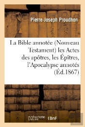 La Bible Annotee (Nouveau Testament) Les Actes Des Apotres, Les Epitres, L'Apocalypse Annotes