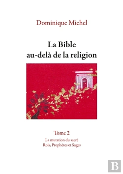 Bertrand.pt - La Bible Au-Delà De La Religion Tome 2 : La Mutation Du Sacré. Rois, Prophètes Et Sages