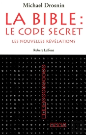 La Bible, Code Secret ; Les Nouvelles Révélations