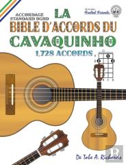 La Bible D'Accords Du Cavaquinho: Accordage Standard Dgbd 1,728 Accords
