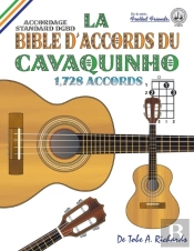 La Bible D'Accords Du Cavaquinho: Accordage Standard Dgbd 1,728 Accords