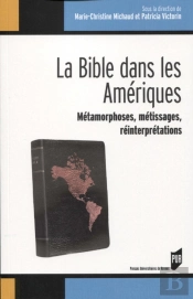 La Bible Dans Les Amériques : Métamorphoses, Métissages, Réinterprétations