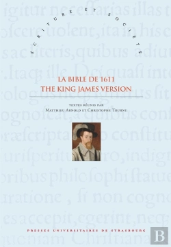 Bertrand.pt - La Bible De 1611 - The King James Version. Sources, Ecritures & Influ Ences Xvie-Xviiie Siecles / So